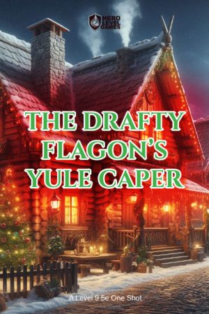 The Drafty Flagon’s Yule Caper