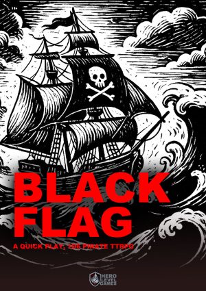 Black Flag: A Quick Play Pirate TTRPG