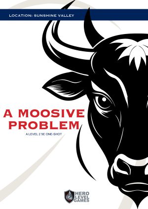 A Moosive Problem: A 5e One Shot for Level 2