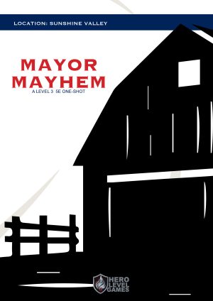 Mayor Mayhem: A 5e One Shot for Level 3